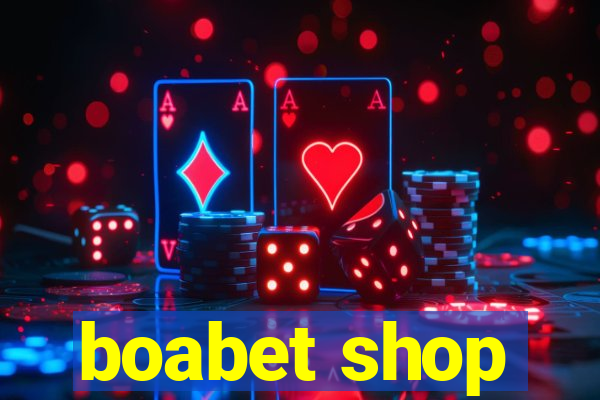 boabet shop